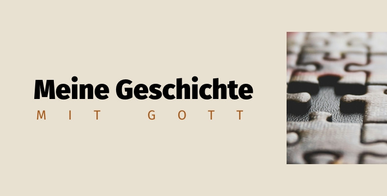 Predigtreihe: Meine Geschichte mit Gott
